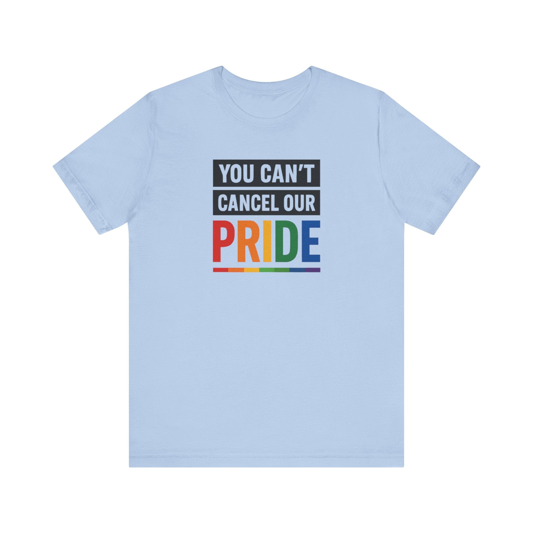 Pride T-shirt - You Can't Cancel Our Pride