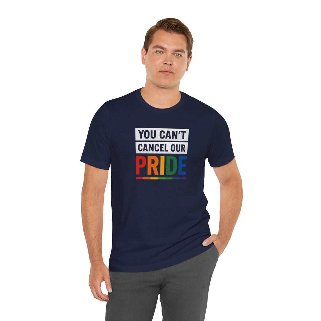 You Can't Cancel Our Pride                                                              Unisex T-Shirt