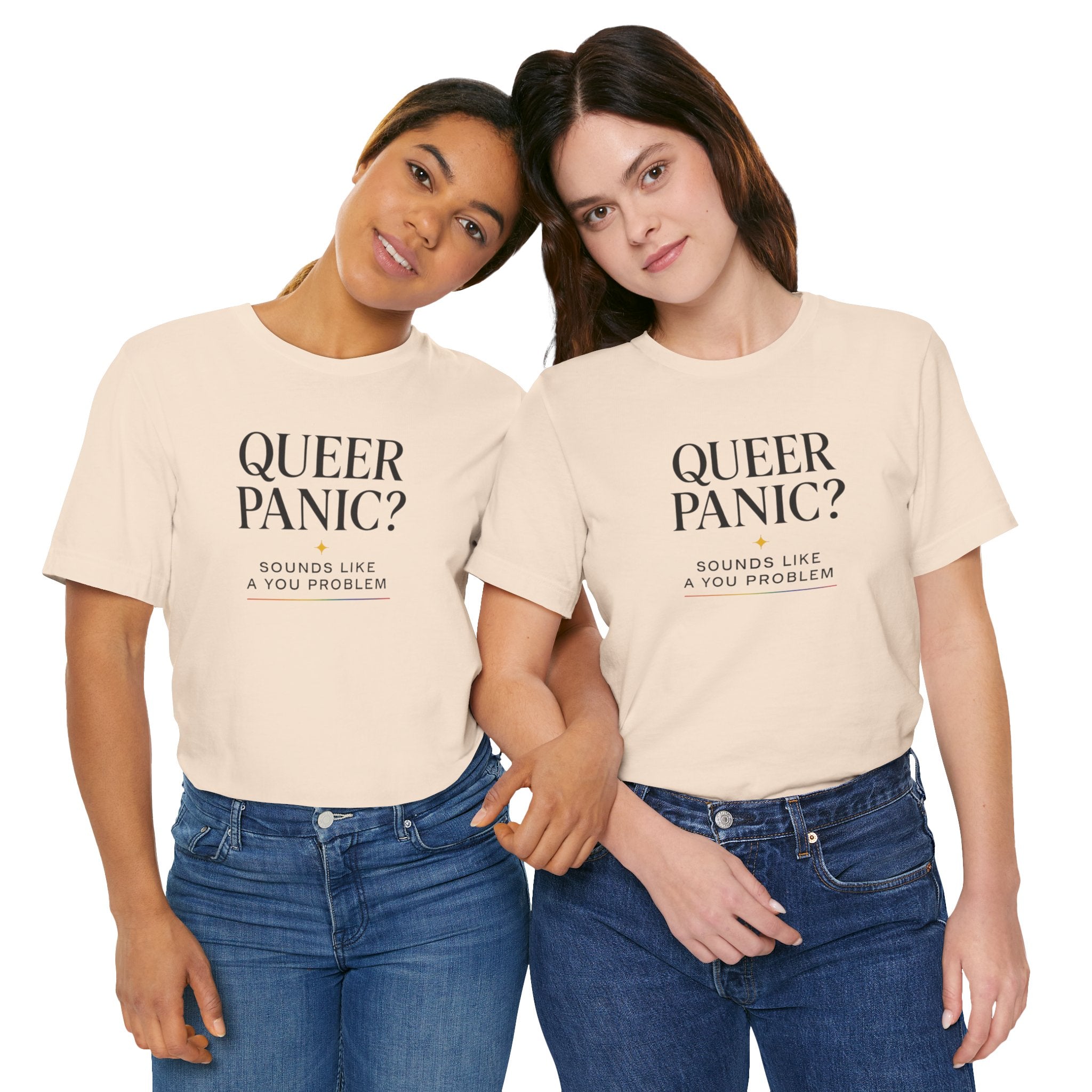 Queer Panic Sounds Like a You Problem                             Unisex T-Shirt