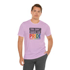 You Can't Cancel Our Pride                                                              Unisex T-Shirt
