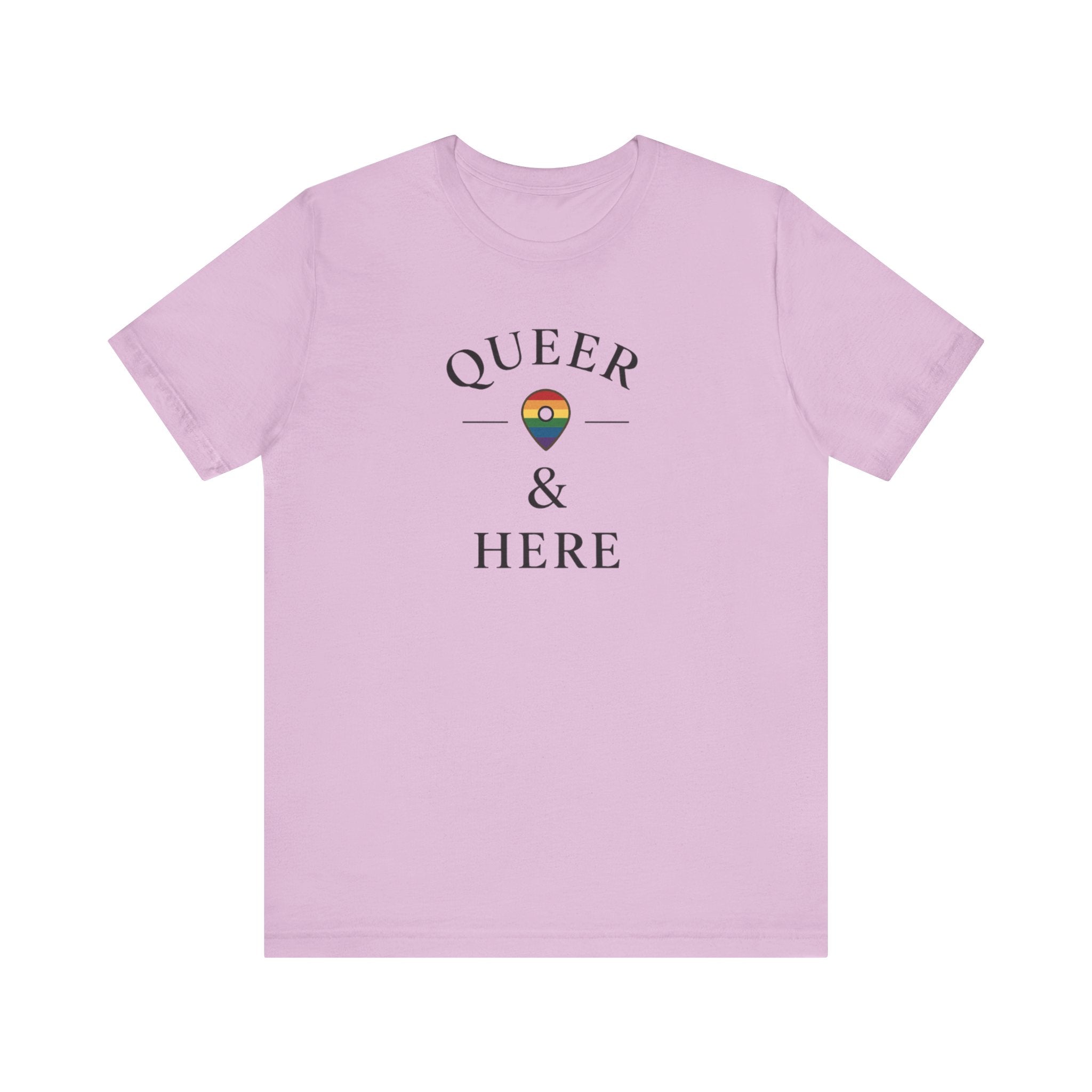 Rainbow Queer and Here T-shirt