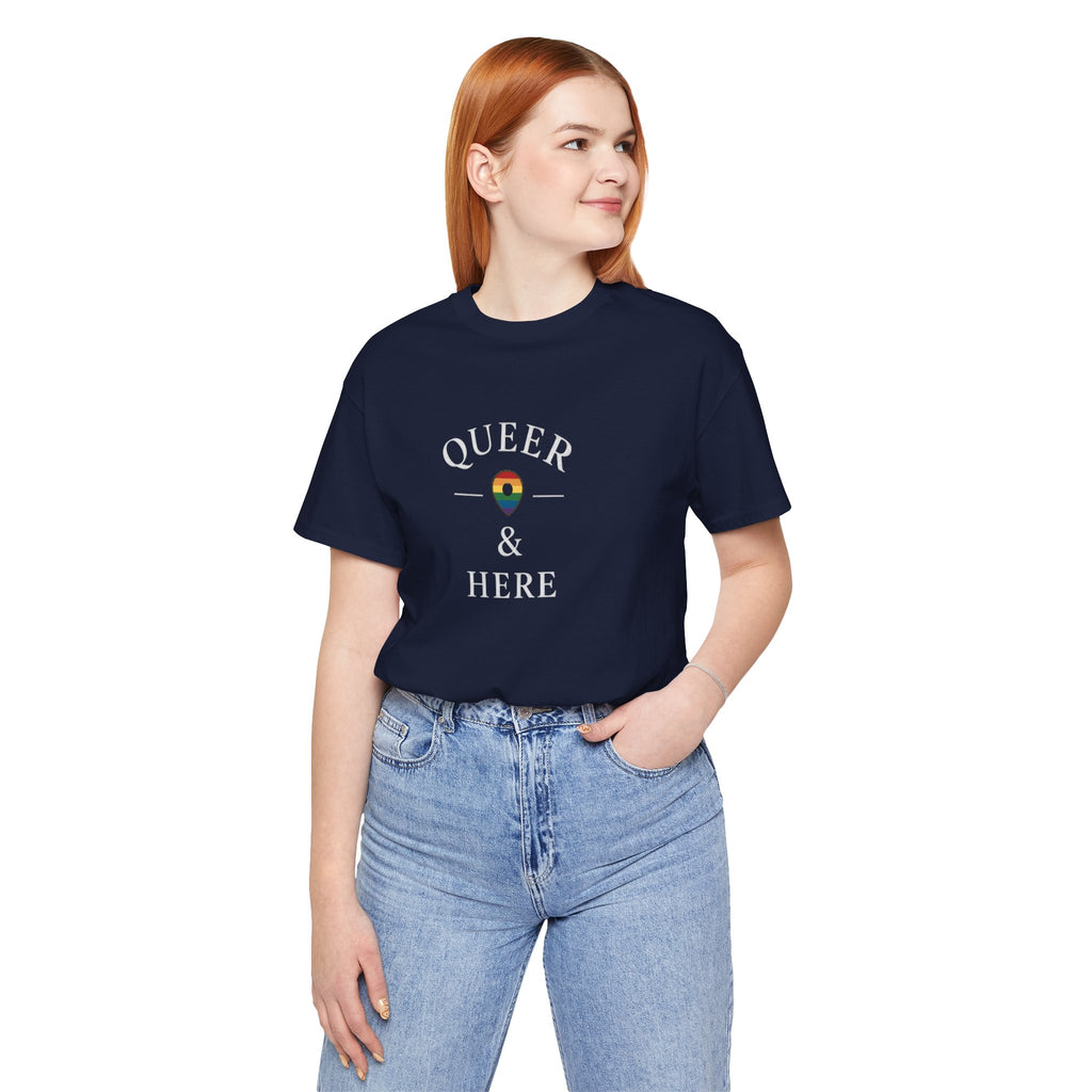 Rainbow Queer and Here T-shirt