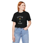Rainbow Queer and Here T-shirt