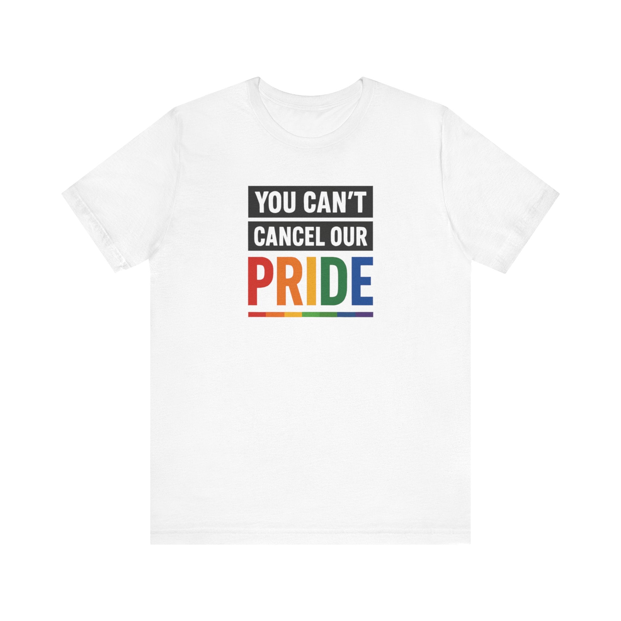 Pride T-shirt - You Can't Cancel Our Pride