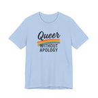 Queer Without Apology Unisex T-Shirt