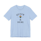 Rainbow Queer and Here T-shirt