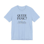 Queer Panic Sounds Like a You Problem                             Unisex T-Shirt