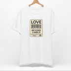 Love Beyond Labels Unisex T-Shirt