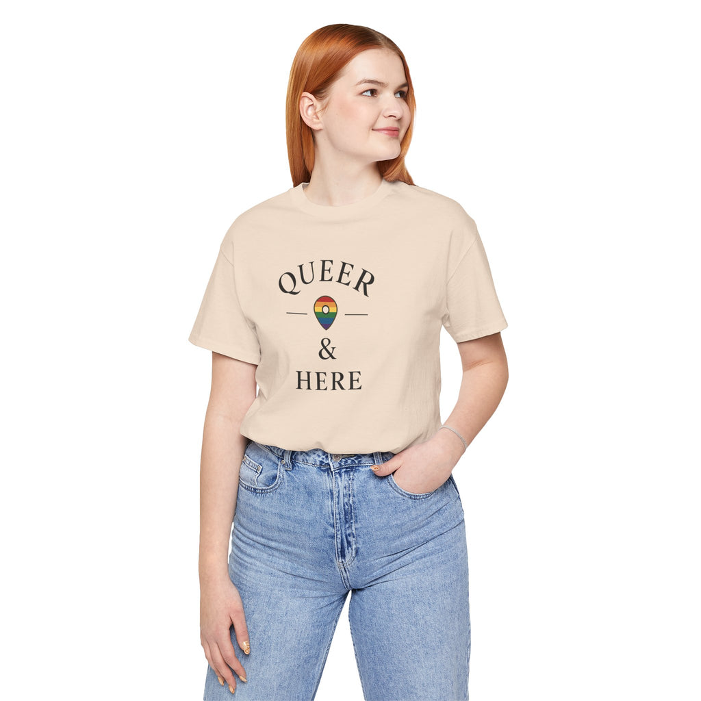 Rainbow Queer and Here T-shirt
