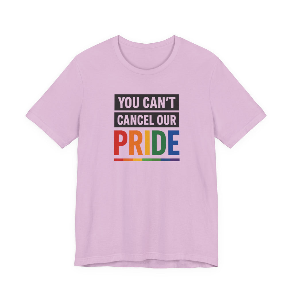 Pride T-shirt - You Can't Cancel Our Pride