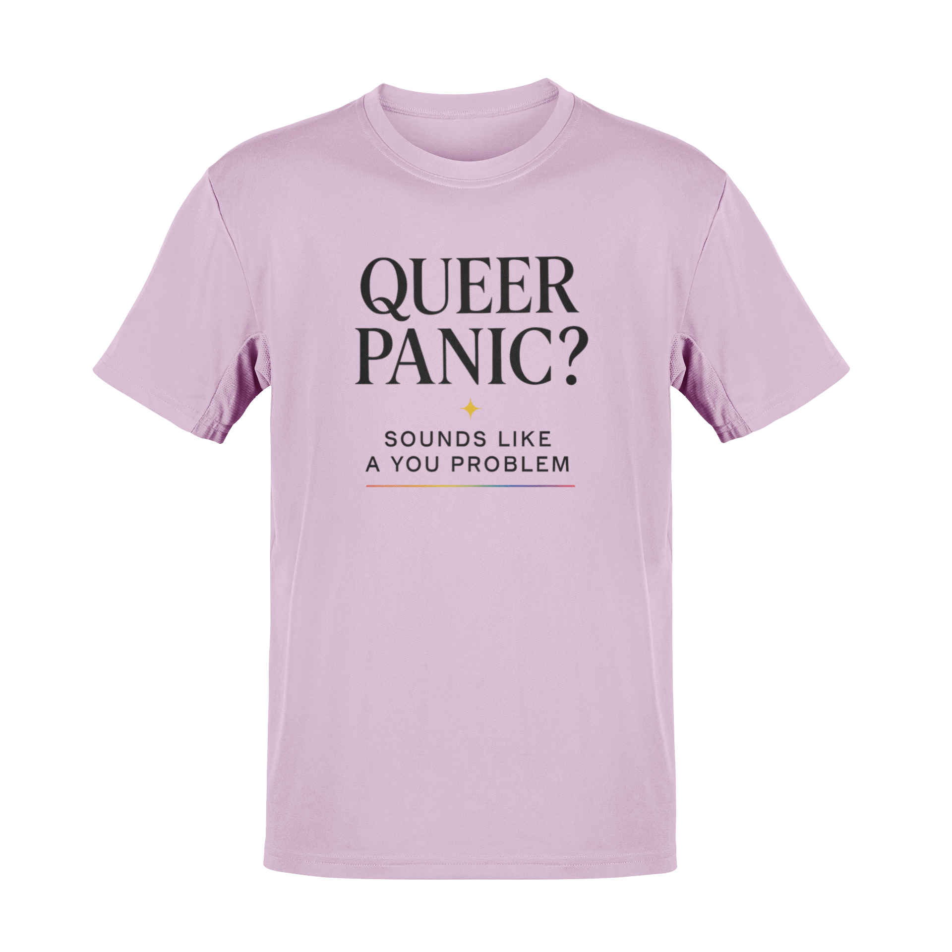 Pride T-shirt - Queer Panic Sounds Like a You Problem - LGBTQ+ Pride Shirt