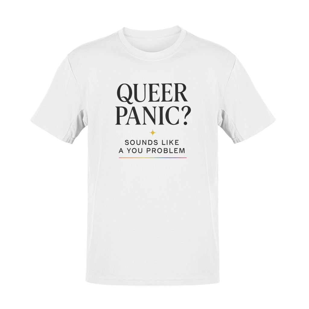 Pride T-shirt - Queer Panic Sounds Like a You Problem - LGBTQ+ Pride Shirt
