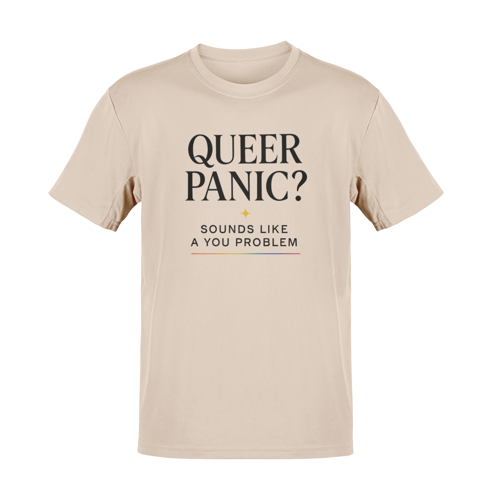 Pride T-shirt - Queer Panic Sounds Like a You Problem - LGBTQ+ Pride Shirt
