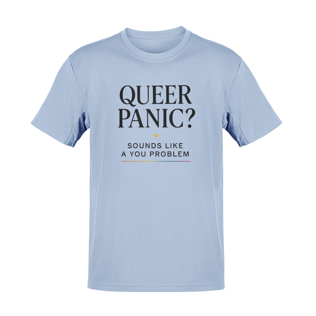 Pride T-shirt - Queer Panic Sounds Like a You Problem - LGBTQ+ Pride Shirt